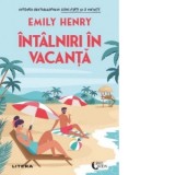 Intalniri in vacanta - Emily Henry, Gabriela Ghircoias