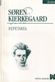 Soren Kierkegaard - Scrieri, Vol. 3: Repetarea, Filosofie, Limba Romana, Coperta Brosata, Stare Buna
