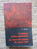 PRELIMINARII POLITICO-DIPLOMATICE ALE INSURECTIEI ROMANE DIN AUG. 1944~ A.SIMION