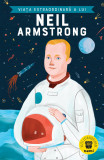 Viața extraordinară a lui Neil Armstrong - Martin Howard