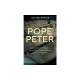 Pope Peter: Defending the Church&#039;s Most Distinctive Doctrine in a Time of Crisis