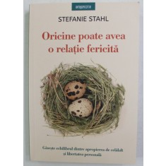 ORICINE POATE AVEA O RELATIE FERICITA de STEFANIE STAHL , 2021