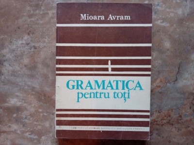 GRAMATICA PENTRU TOTI - MIOARA AVRAM , 1986 foto