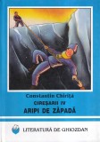 Constantin Chirita - Ciresarii, volumul 4: Aripi de zapada