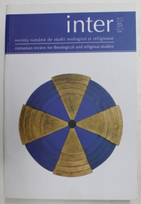 INTER - REVISTA ROMANA DE STUDII TEOLOGICE SI RELIGIOASE , VOLUMUL II , NR. 1- 2 , 2008 , TEXT IN ROMANA SI ENGLEZA foto
