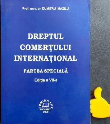 Dreptul comertului international Dumitru Mazilu ed VII 2008 foto