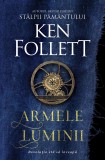 Armele Luminii, Ken Follett - Editura RAO