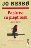 Pasarea cu piept rosu - Jo Nesbo