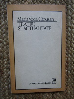 Maria Voda Capusan - Teatru si actualitate foto