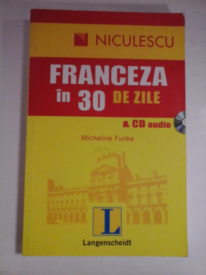 FRANCEZA IN 30 DE ZILE &amp;amp; CD AUDIO - MICHELINE FUNKE foto