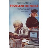 PROBLEME DE FIZICA PENTRU GIMNAZIU. CLASELE VI-VIII-FLORIN MACESANU-261461