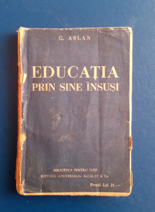 Educația prin sine &icirc;nsuși - G. Aslan
