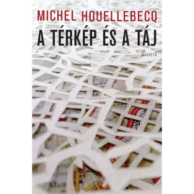 A t&amp;eacute;rk&amp;eacute;p &amp;eacute;s a t&amp;aacute;j - Michel Houellebecq foto