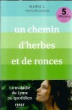 Cumpara ieftin Un chemin d'herbes et de ronces - Yves Deloison, Editura First, 2018, 216 pagini, Literatura straina, Proza