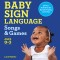 Baby Sign Language Songs &amp; Games: 65 Fun Activities for Easy Everyday Learning