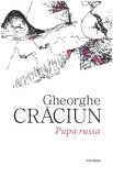 Pupa russa - Gheorghe Craciun - Editura Polirom