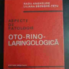 Aspecte De Patologie Oto-rino-laringologica - Radu Anghelide, Liliana Sbenghe-tetu ,546849