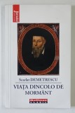 VIATA DINCOLO DE MORMANT de SCARLAT DEMETRESCU , 2021