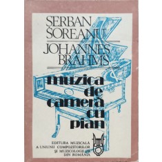 Johannes Brahms Muzica De Camera Cu Pian - Serban Soreanu , E414