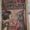 Revista Lumea Copiilor nr.221/an IV