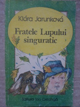 FRATELE LUPULUI SINGURATIC-KLARA JURUNKOVA-235390