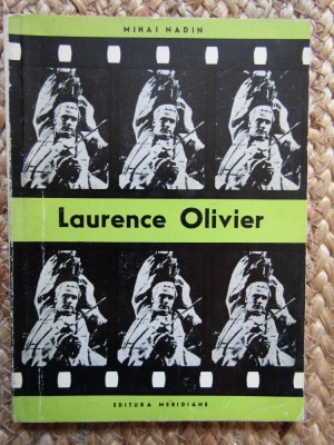 Mihai Nadin - Laurence Olivier. Aventura in universul lui Shakespeare foto