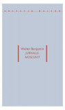 Jurnalul moscovit - Paperback - Walter Benjamin - Idea Design