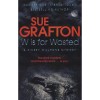 W is for Wasted - A Kinsey millhone mystery - Sue Grafton