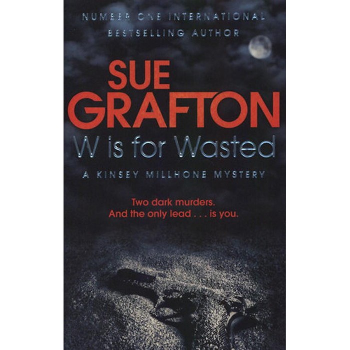 W is for Wasted - A Kinsey millhone mystery - Sue Grafton