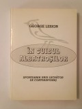 George Lesion (dedicație) - &Icirc;n cuibul albatroșilor: spovedania unui lucrător de contraspionaj