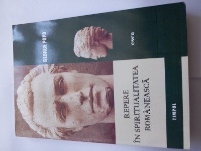GEORGE POPA - REPERE &amp;Icirc;N SPIRITUALITATEA ROM&amp;Acirc;NEASCĂ foto