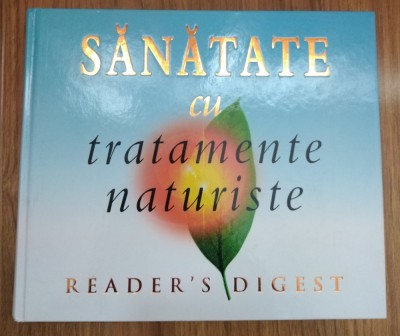 SĂNĂTATE CU TRATAMENTE NATURISTE- READERS DIGEST foto
