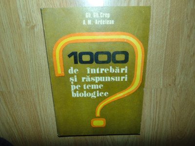 1000 de intrebari si raspunsuri pe teme biologice -Gh.Crep anul 1981 foto