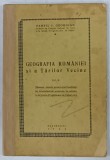GEOGRAFIA ROMANIEI SI A TARILOR VECINE , MANUAL SINTETIC de PAMFIL C. GEORGIAN , 1933
