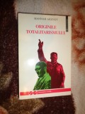 Originile totalitarismului - Hannah Arendt / editura Humanitas , an 1994,671 pagini