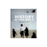 History as They Saw It: 120 Iconic Photographs in Color