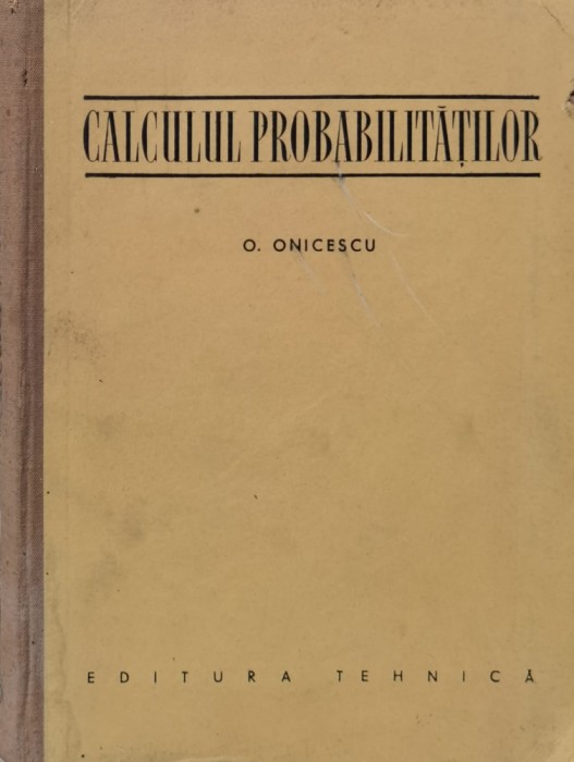 Calculul Probabilitatilor - O. Onicescu , F911