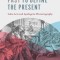 Shaping the Past to Define the Present: Luke-Acts and Apologetic Historiography