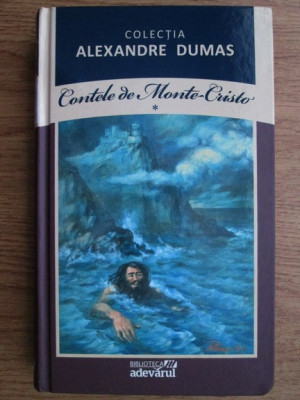 Alexandre Dumas - Contele de Monte Cristo volumul 1 (2011, editie cartonata) foto