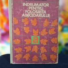 Carte - Indrumator pentru folosirea abecedarului - manualul invatatorului, 1976