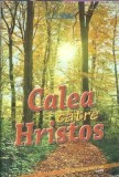 Calea catre Hristos - Ellen G. White