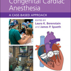 Congenital Cardiac Anesthesia: A Case-Based Approach