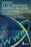 Google et les nouveaux services en ligne | Alain Strowel , Jean-Paul Triaille