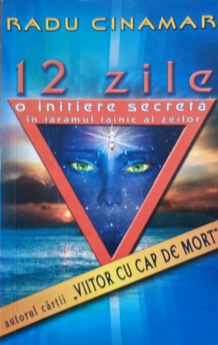 12 zile O initiere secreta Radu Cinamar - 2006