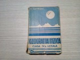 GEOGRAFIA FIZICA - Clasa IV -a Liceala - N. Gheorghiu - Editura Cartea Romaneasca, 1929, 280 p., Clasa 4, Geografie, Manuale