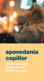 Cumpara ieftin Spovedania Copiilor. Sfaturi Practice Pentru Preoti, Parinti si Copii, - Editura De Suflet