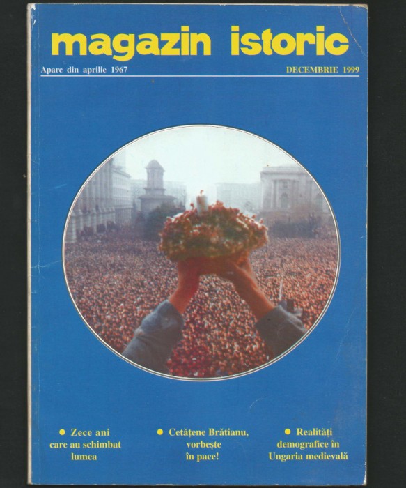 MAGAZIN ISTORIC - DECEMBRIE, 1999 - BRĂTIANU, UNGARIA MEDIEVALĂ, ETC.