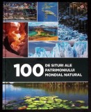 100 Situri Patrimoniu Mondial Natural, Colectiv, Kreativ, 2021, Romana, Geografie, Carte Cartonata