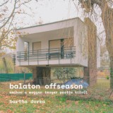 Balaton Offseason - Amikor a magyar tenger partja ki&uuml;r&uuml;l - Bartha Dorka