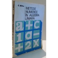 METODE NUMERICE IN ALGEBRA LINIARA de C MIHU , 1977
